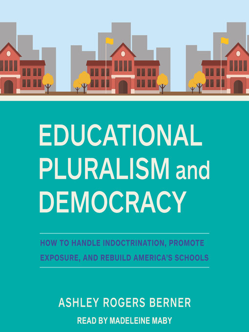Title details for Educational Pluralism and Democracy by Ashley Rogers Berner - Available